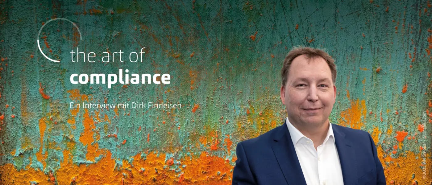 Einblick in die Kunst der Compliance: Ein Gespräch mit Dirk Findeisen