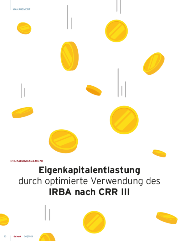 Fachartikel Eigenkapitalentlastung durch optimierte Verwendung des IRBA nach CRR III