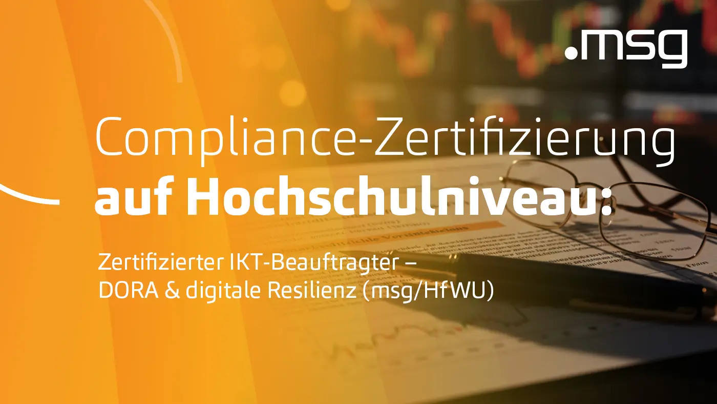 Zertifizierter IKT-Beauftragter – DORA & digitale Resilienz (msg/HfWU)
