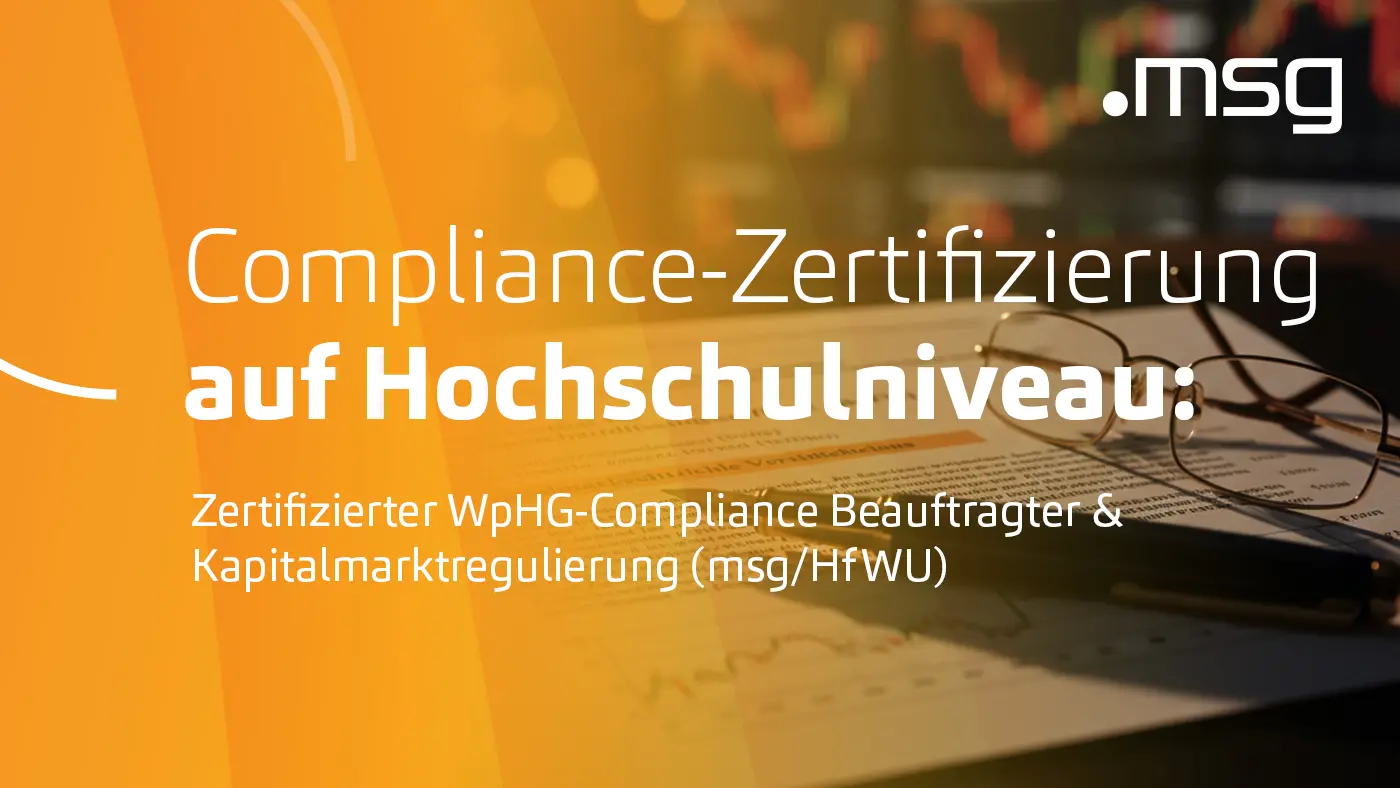 Zertifizierter WpHG-Compliance Beauftragter & Kapitalmarktregulierung (msg/ HfWU)